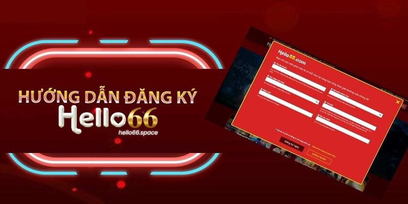 Đăng ký Hello66 – Hướng dẫn chi tiết và an toàn nhất 2025